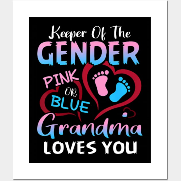 Keeper Of The Gender Pink Or Blue Grandma Loves You Wall Art by Eduardo